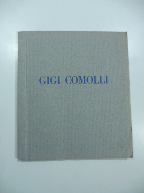 Galleria Scopinich, Milano. Mostra personale di Gigi Comolli, marzo 1930